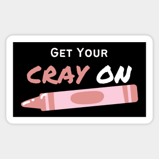 Get Your CRAY On Sticker